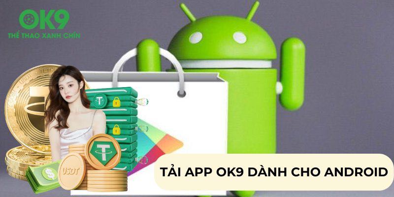 Cách Tải App Ok9 cho Android chi tiết