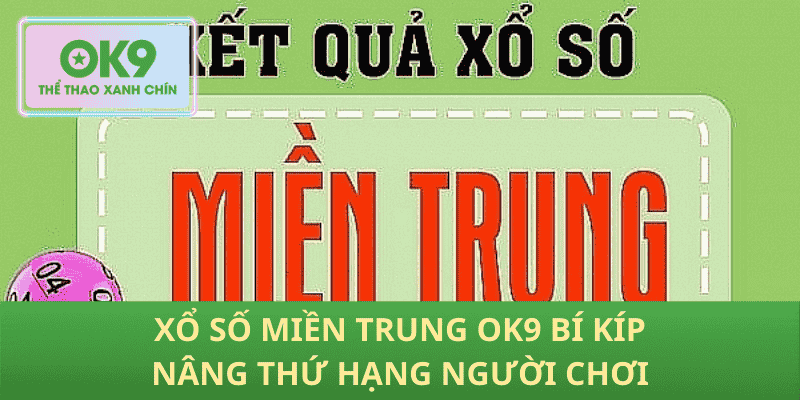 xổ số miền trung OK9 playbook thực chiến cho game thủ